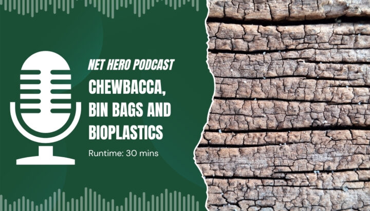 Net Hero Podcast – Chewbacca, bin bags and bioplastics