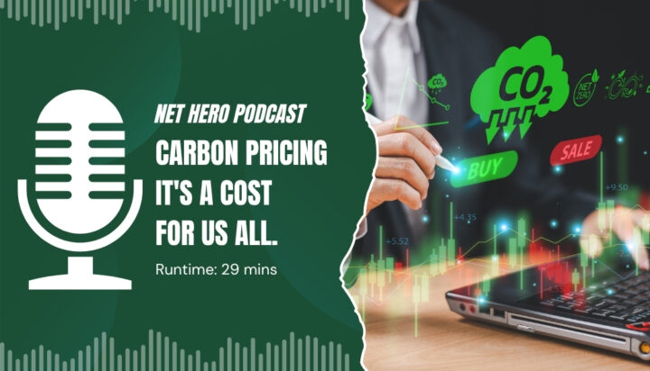 Net Hero Podcast – Carbon pricing it’s a cost for us all