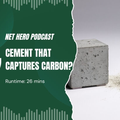 Net Hero Podcast – Cement that captures carbon?
