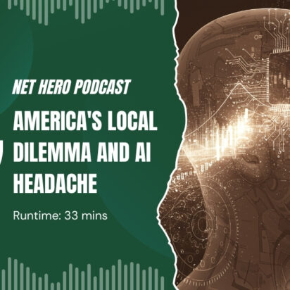 Net Hero Podcast – America’s local dilemma and AI headache