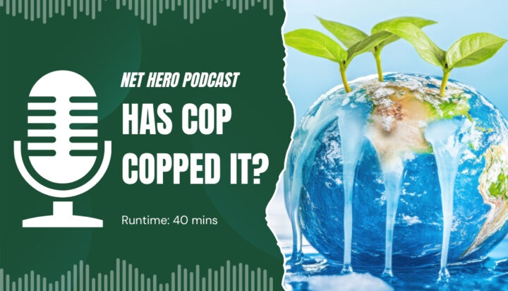 Net Hero Podcast – Has COP copped it?