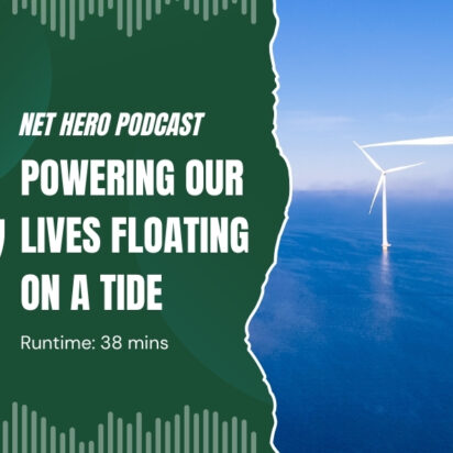 Net Hero Podcast – Powering our lives floating on a tide