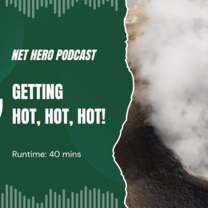 Net Hero Podcast – Getting hot, hot, hot!