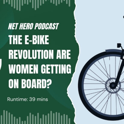 Net Hero Podcast – The E-bike revolution are women getting on board?