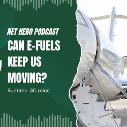 Net Hero Podcast – Can E-fuels keep us moving?