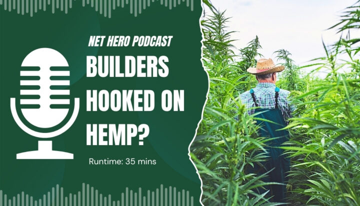 Net Hero Podcast – Builders hooked on Hemp?